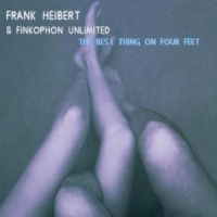 Heibert, Frank & Finkophon Unlimited The Best Thing On Four Feet