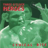 Three O Clock Heroes Cynical Bite