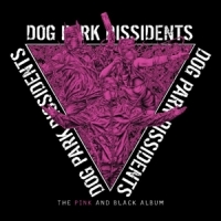 Dog Park Dissidents The Pink And Black Album (pink & Bl
