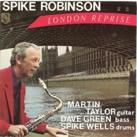 Robinson, Spike & Martin Taylor London Reprise