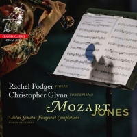 Podger, Rachel & Christopher Glynn Mozart/jones: Violin Sonatas Fragment Completions