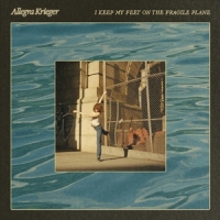 Krieger, Allegra I Keep My Feet On The Fragile Plane