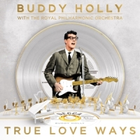 Buddy Holly, Royal Philharmonic Orch True Love Ways