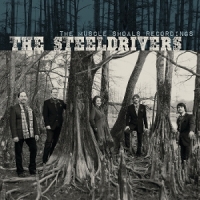 Steeldrivers The Muscle Shoals Recordings