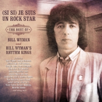 Wyman, Bill -rhythm Kings- Best Of - (si Si) Je Suis Un Rock Star