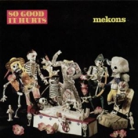 Mekons So Good It Hurts