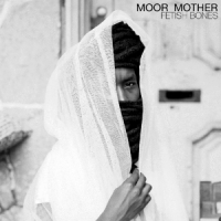 Moor Mother Fetish Bones