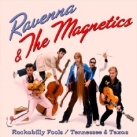 Ravenna & The Magnetics Rockabilly Fools/tennessee & Texas