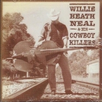 Neal, Willie Heath And His Cowboy Killers