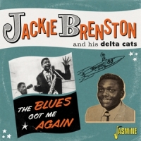 Brenston, Jackie & His Delta Cats Blues Got Me Again