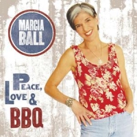 Ball, Marcia Peace Love & Bbq