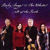 Skaggs, Ricky & Whites Salt Of The Earth