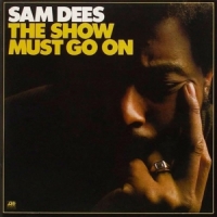 Sam Dees The Show Must Go On