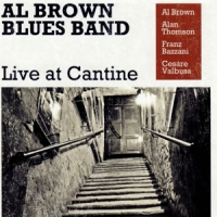 Al Brown Bluesband Live At Cantina