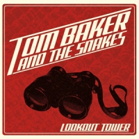 Baker, Tom -& The Snakes- Lookout Tower