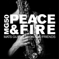 Gustafsson, Mats & Friends Mg 50-peace & Fire