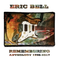 Bell, Eric Remembering - Anthology 1996-2017