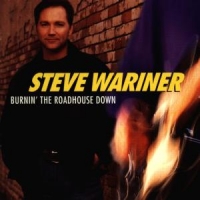 Steve Wariner Burnin  The Roadhouse Down