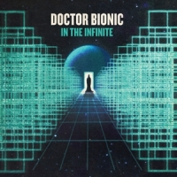 Doctor Bionic In The Infinite