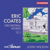 Bbc Philharmonic John Wilson Eric Coates Orchestral Works Vol. 4