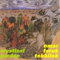 Tekbilek, Omar Faruk Mystical Garden