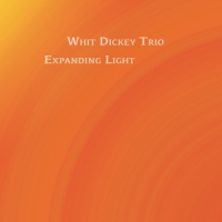 Dickey, Whit -trio- Expanding Light