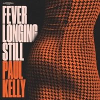 Kelly, Paul Fever Longing Still