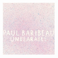 Baribeau, Paul Unbearable