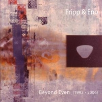 Fripp, Robert Beyond Even (1992-2006)