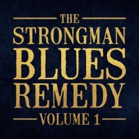 Strongman, Steve Strongman Blues Remedy Vol.1