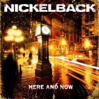 Nickelback Here And Now