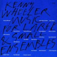 Wheeler, Kenny Music For Large & Small E