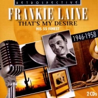 Laine, Frankie That's My Desire - His 55 Finest