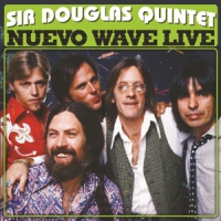 Sir Douglas Quintet Nuevo Wave Live