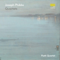 Piatti Quartet Joseph Phibb: Quartets