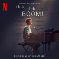 Cast Of Netflix S Film Tick, Tick... Boom!, The Tick, Tick... Boom! (soundtrack From The Netflix Film)