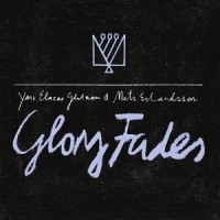 Erlandsson, Mats & Yair Elazar Glotm Glory Fades