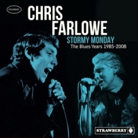 Farlowe, Chris Stormy Monday - The Blues Years 1985-2008