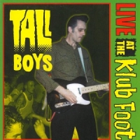 Tall Boys, The Live At The Klub Foot