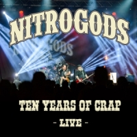 Nitrogods Ten Years Of Crap - Live