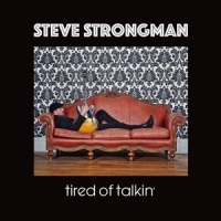 Strongman, Steve Tired Of Talkin'