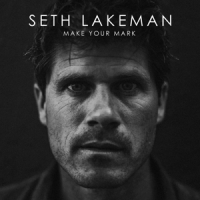 Lakeman, Seth Make Your Mark