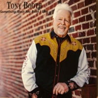 Tony Booth Something  But You Baby I Like