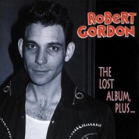 Gordon, Robert Lost Album, Plus...