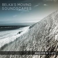 Belka S Moving Soundscapes Wasser & Luft