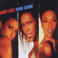 Pointer Sisters, The Serious Slammin'