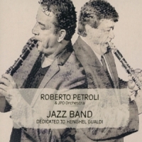 Roberto Petroli Jazz Band Dedicated To Henghel Gualdi