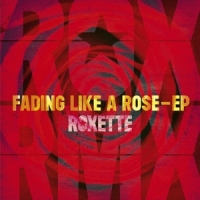 Roxette Fading Like A Rose -ltd-