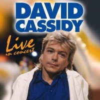 Cassidy, David Live In Concert