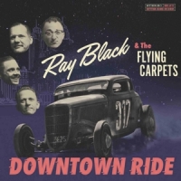 Black, Ray -& The Flying Carpets- Downtown Ride